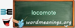 WordMeaning blackboard for locomote